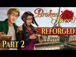 Broken Sword: Shadow of the Templars - Reforged (Part 2 of 7)