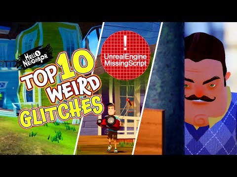 10 HELLO NEIGHBOR Glitches That Feel ILLEGAL