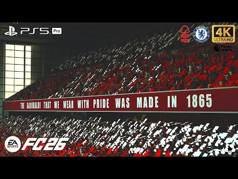 EA SPORTS FC 26 | Nottingham Forest vs Chelsea | City Ground | GAMEPLAY 4K PS5 PRO