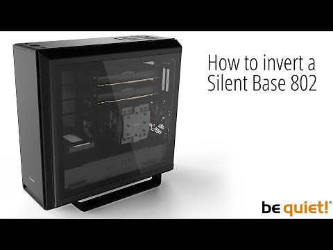 How to invert the Silent Base 802 | be quiet!