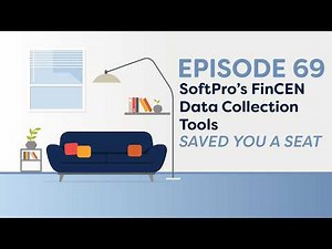 Saved You a Seat Episode 69: SoftPro’s FinCEN Data Collection Tools