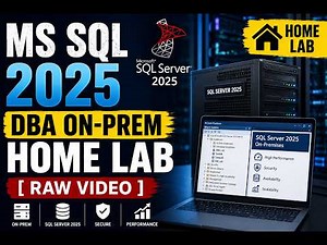 MS SQL 2025 DBA OnPrem HOME LAB [Raw Video]