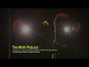The Moth Podcast | Hellos and Goodbyes: Woniya Thibeault and Mike Birbiglia