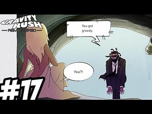 Gravity Rush Remastered PS4 - Gameplay Walkthrough Part 17 [ 60fps HD ]