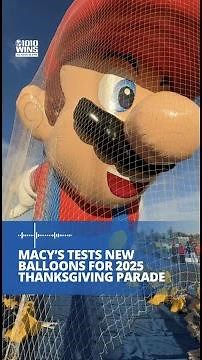 Macy’s tests new balloons for 2025 Thanksgiving Parade