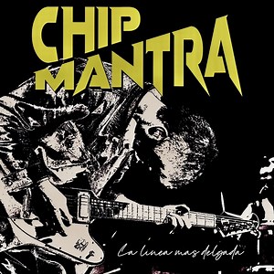 La Línea Mas Delgada - Chip Mantra: Song Lyrics, Music Videos & Concerts