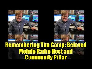 Remembering Tim Camp: Beloved Mobile Radio Host and Community Pillar