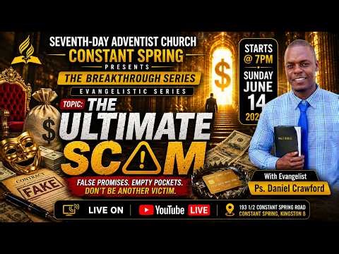 CONSTANT SPRING SDA || The Break Through Evangelistic Series|| Ps. Daniel Crawford || June 15, 2026