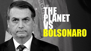 The Planet Vs. Bolsonaro: Setting a groundbreaking legal precedent for protecting Planet Earth - News