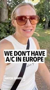 People in Europe say they don't believe in air conditioning despite it being a heat wave like the US