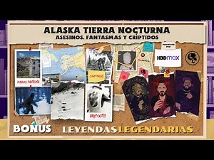 BONUS: Alaska Tierra Nocturna: Asesinos, Fantasmas y Críptidos