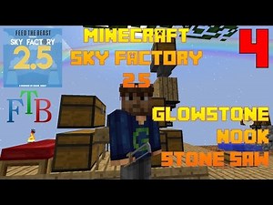 Glowstone Nooks & Stone Saw / Sky Factory 2.5 / FTB / Minecraft / Episode 04