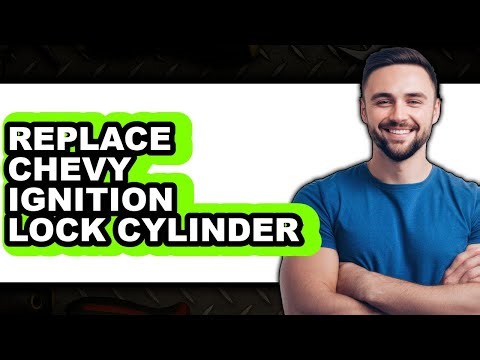 How to Replace Chevy Ignition Lock Cylinder - Easy Guide