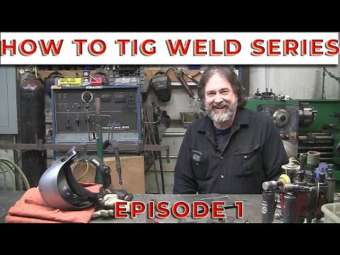How to TIG Weld for beginners Episode 1