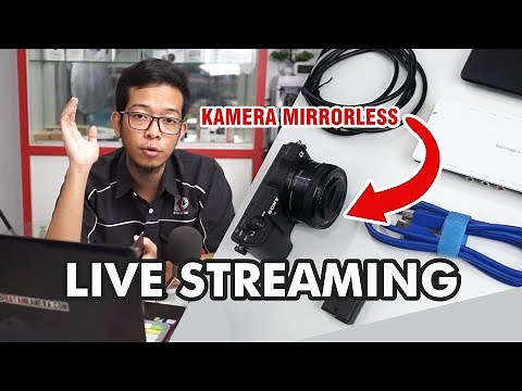 Cara Live Streaming Pake Kamera Mirrorless di Youtube atau Facebook