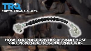 How to Replace Brake Hose 2001-2005 Ford Explorer Sport Trac