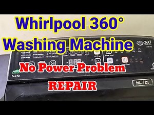 Whirlpool 360° Washing Machine No Power Problem