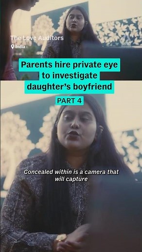 (Pt 4) Parents hire private eye to investigate daughter's boyfriend #india