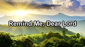 258K views · 15K reactions | REMIND ME, DEAR LORD (Songwriters:...