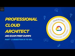 Google : Professional Cloud Architect - Preparation Question And Answer Part 2 | 280 Question