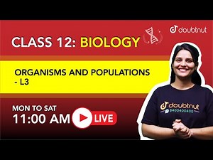 ORGANISMS AND POPULATIONS | CBSE | CLASS 12 Biology | 11 AM Class By Shivangi Ma'am | L3