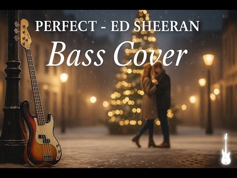 Perfect - Ed Sheeran (Bass Cover)