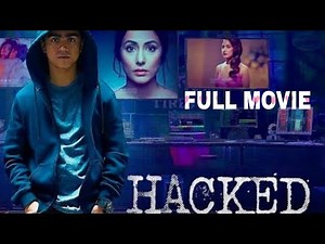 Hacked | Hindi Thriller Full Movie HD | Hina Khan, Rohan Shah, Mohit Malhotra | Tayyab Haroon