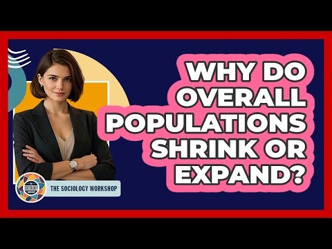 Why Do Overall Populations Shrink Or Expand?