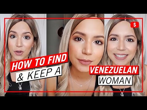 How To Get A Venezuelan Girlfriend