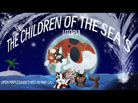 🏝️ CHILDREN OF THE SEA’S UTOPIA | OPEN Mapleshade’s Kits AU MAP CALL