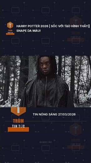 Harry Potter 2026 | Sốc với tạo hình thầy Snape da màu!