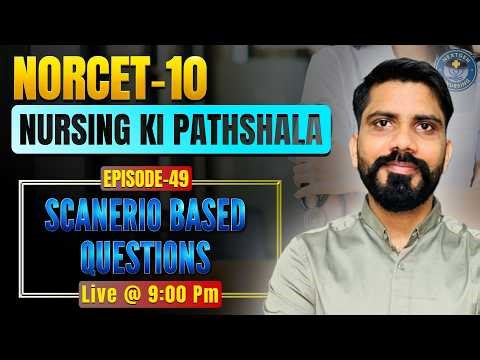 NORCET-10 Scenario Based Questions | Nursing Ki Pathshala | Rakesh Sir | NEXTGEN eNursing