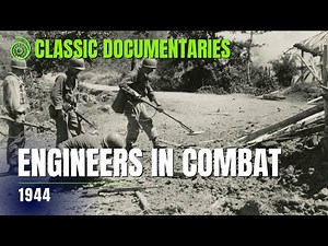Engineers in Combat (c. 1944) | WW2 | Classic Documentaries