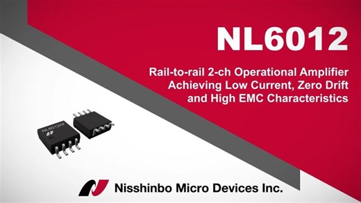 #Product: NL6012, Rail-to-rail Op-amp Achieving Low Current, Zero Drift & High EMC Characteristics