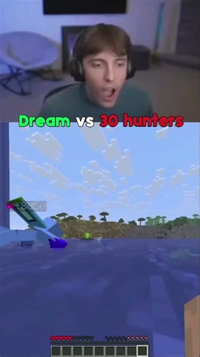 Dream vs 30 hunters
