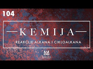 104. Reakcije alkana i cikloalkana (SŠ, Faks)