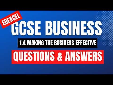 Paper 1 GCSE Business Questions & Model Answers - 1.4 Making The Business Effective