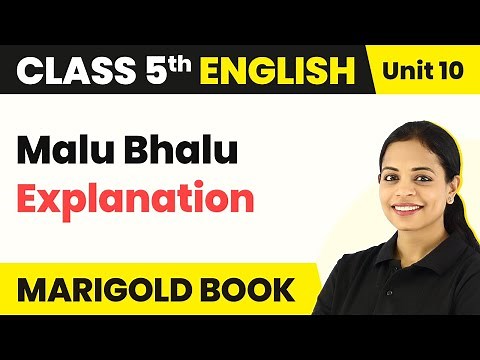 Class 5 English Unit 10 | Malu Bhalu Explanation | Class 5 English