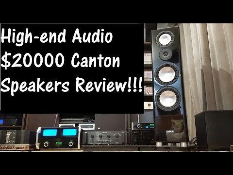 Why high-end audio? $20k Canton Speakers review