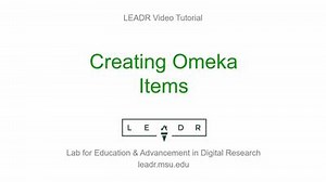 LEADR_Tutorial_Omeka-Items