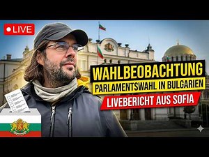 🔴 LIVE Teil 1 aus Sofia, Bulgarien - Wahlbeobachtung bei den Parlamentswahlen