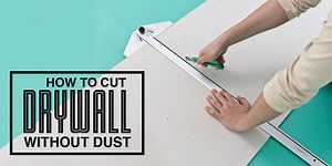 How To Cut Drywall Without Dust