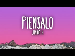 Junior H - PIENSALO