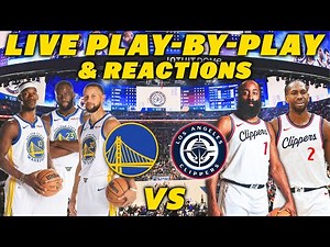 Golden State Warriors vs Los Angeles Clippers | Live Play-By-Play & Reactions
