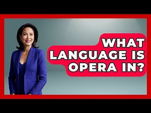 What Language Is Opera In? - Classical Serenade