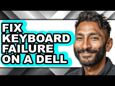 How to Fix Keyboard Failure on a Dell - Step by Step
