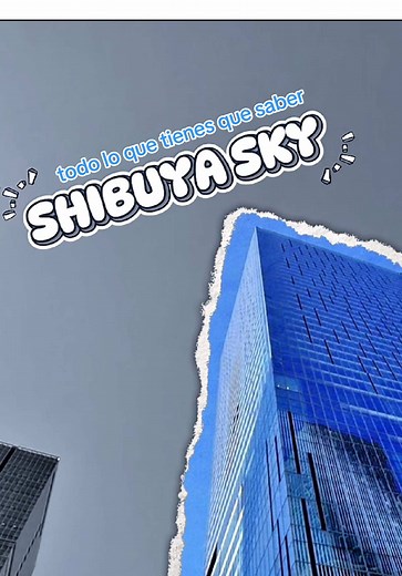 Descubre Shibuya Sky: El Mirador Imperdible en Tokio