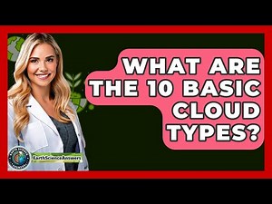 What Are The 10 Basic Cloud Types? - Earth Science Answers