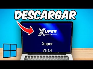 Cómo Descargar Xuper TV para PC Facil (sin errores)