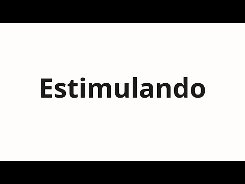 How to pronounce Estimulando